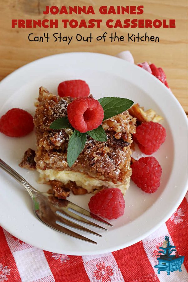 JoAnna Gaines French Toast Casserole – Can't Stay Out Of The Kitchen