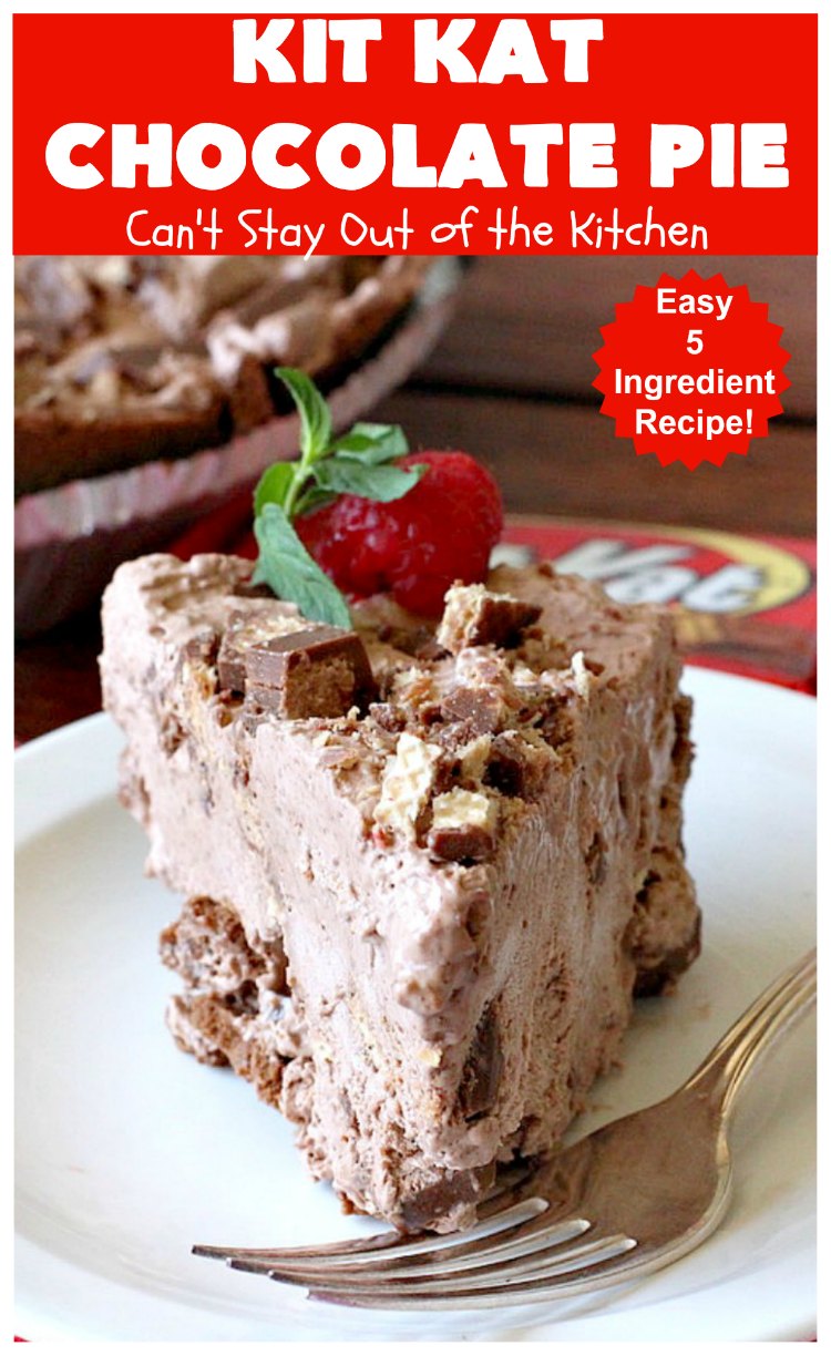 Kit Kat Chocolate Pie – Can't Stay Out of the Kitchen