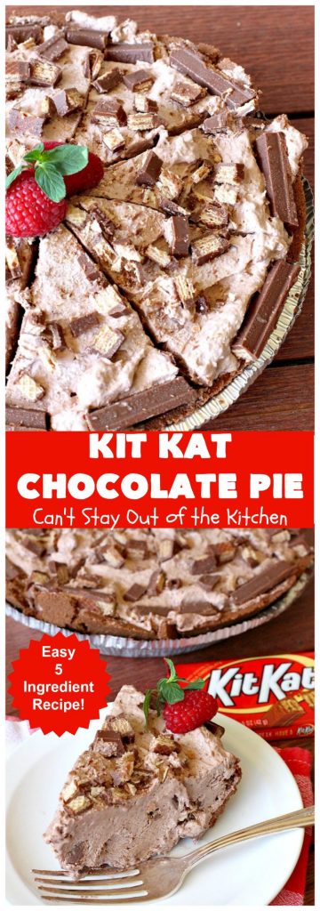 Kit Kat Chocolate Pie | Can't Stay Out of the Kitchen