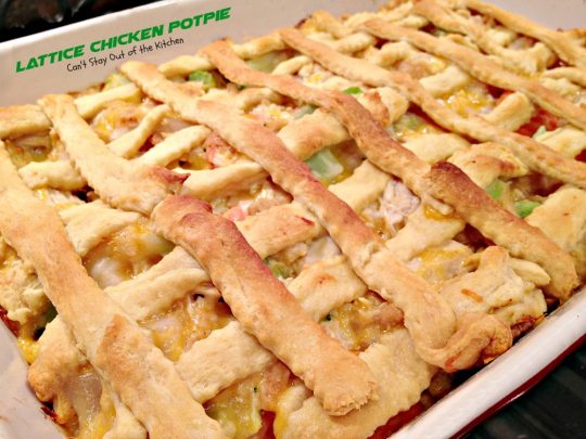 Lattice Chicken Potpie | Can't Stay Out of the Kitchen | amazing #chicken #potpie uses #crescentrolls and #Frenchfriedonions. #cheese #veggies