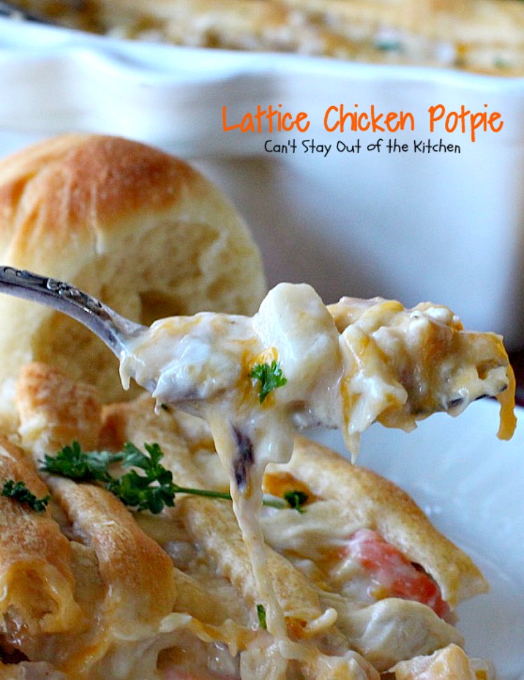 Lattice Chicken Potpie | Can't Stay Out of the Kitchen | fabulous & easy #chicken #potpie includes #veggies #French'sFriedOnions and has a simple crust using #CrescentRolls.