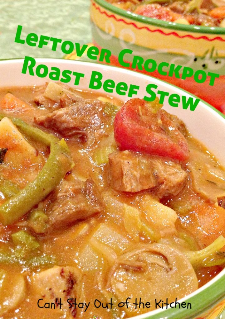 Leftover Crockpot Roast Beef Stew – Recipe Pix 24 682.jpg – Can't Stay ...