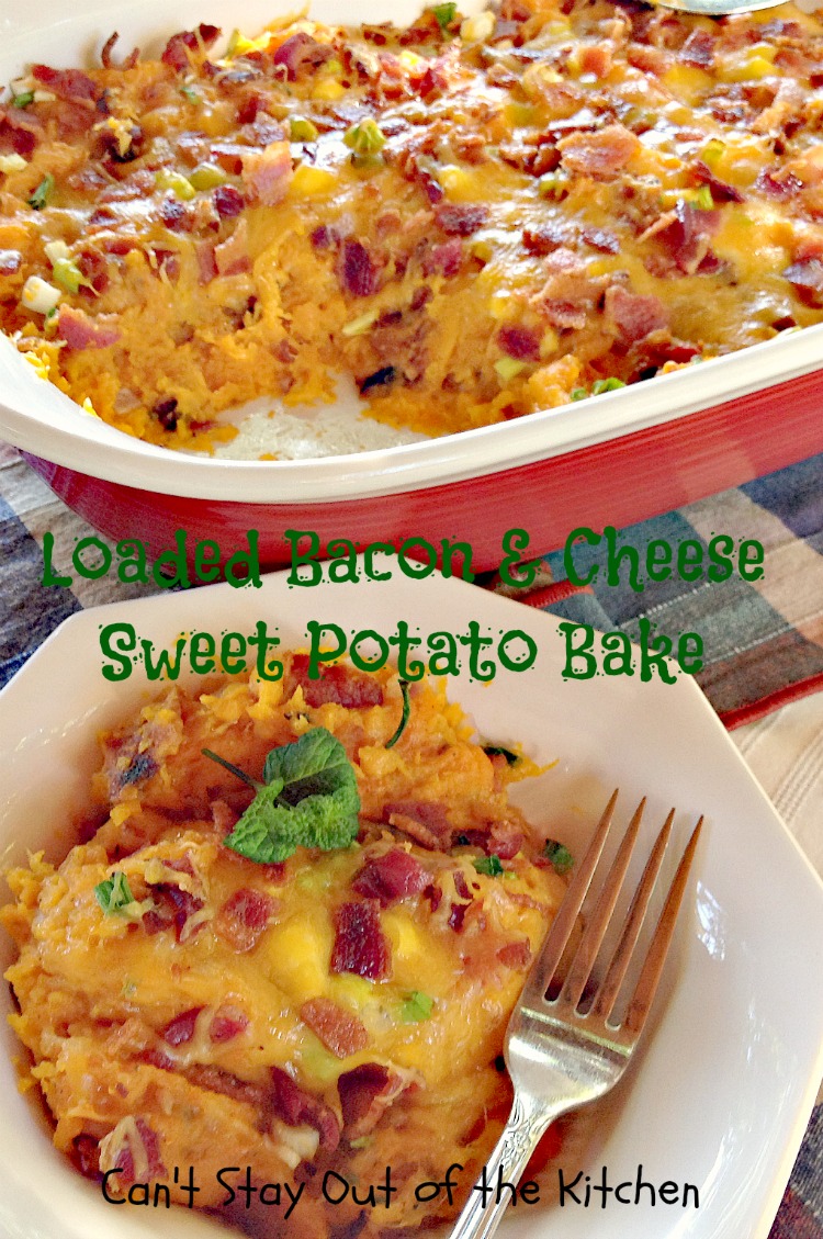 Loaded Bacon and Cheese Sweet Potato Bake - Can't Stay Out of the Kitchen