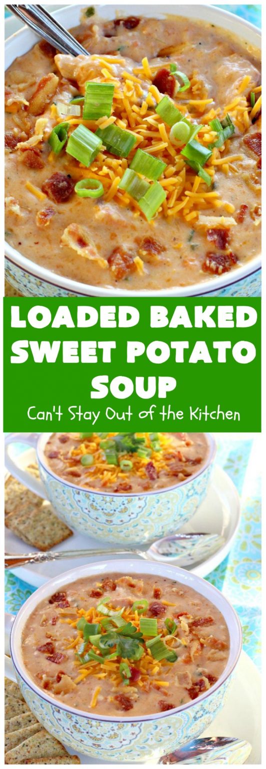 Loaded Baked Sweet Potato Soup – Can't Stay Out of the Kitchen