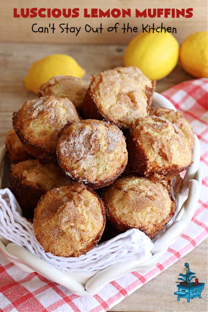 Luscious Lemon Muffins | Can't Stay Out of the Kitchen | these scrumptious #muffins are filled with #lemon flavor by using #LemonJuice & #LemonZest. They're sprinkled with a delicious #cinnamon-sugar topping that makes the #muffins irresistible. Great sweet treat for a weekend, company or #holiday #brunch or #breakfast or #tailgating parties. #HolidayBreakfast #LusciousLemonMuffins #LemonMuffins