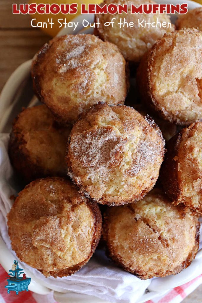 Luscious Lemon Muffins | Can't Stay Out of the Kitchen | these scrumptious #muffins are filled with #lemon flavor by using #LemonJuice & #LemonZest. They're sprinkled with a delicious #cinnamon-sugar topping that makes the #muffins irresistible. Great sweet treat for a weekend, company or #holiday #brunch or #breakfast or #tailgating parties. #HolidayBreakfast #LusciousLemonMuffins #LemonMuffins