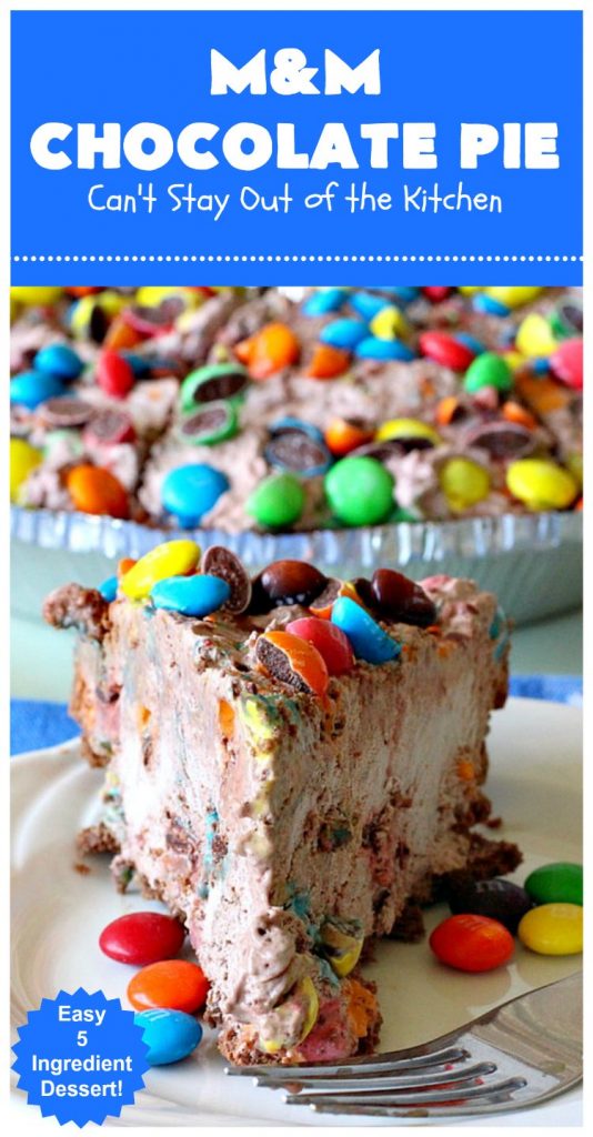 M&M Chocolate Pie | Can't Stay Out of the Kitchen | this awesome 5-ingredient #dessert is rich, decadent & heavenly. The #chocolate filling is filled with #M&Ms making it utterly delightful. Perfect for #holiday or company parties. #pie #ChocolateDessert #HolidayDessert #M&MDessert #M&MChocolatePie #ChocolatePie #MMs