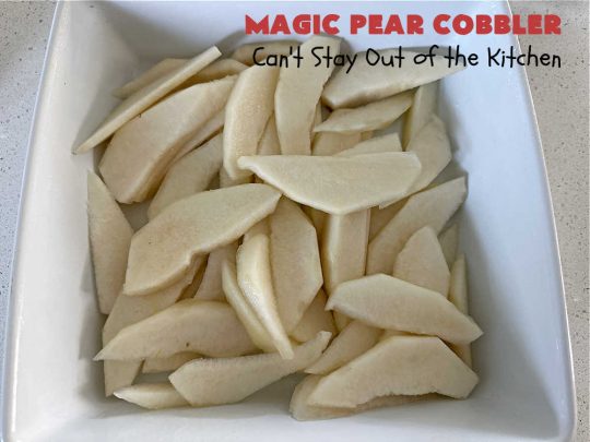 Magic Pear Cobbler | Can't Stay Out of the Kitchen | this fantastic #pear #cobbler is a layered #dessert that magically comes together while #baking! #Pears & #cinnamon provide wonderful flavor. Serve with #IceCream & it's even better! Great for family gatherings & picnics. #PearDessert #MagicPearCobbler