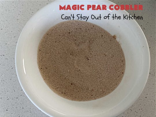 Magic Pear Cobbler | Can't Stay Out of the Kitchen | this fantastic #pear #cobbler is a layered #dessert that magically comes together while #baking! #Pears & #cinnamon provide wonderful flavor. Serve with #IceCream & it's even better! Great for family gatherings & picnics. #PearDessert #MagicPearCobbler