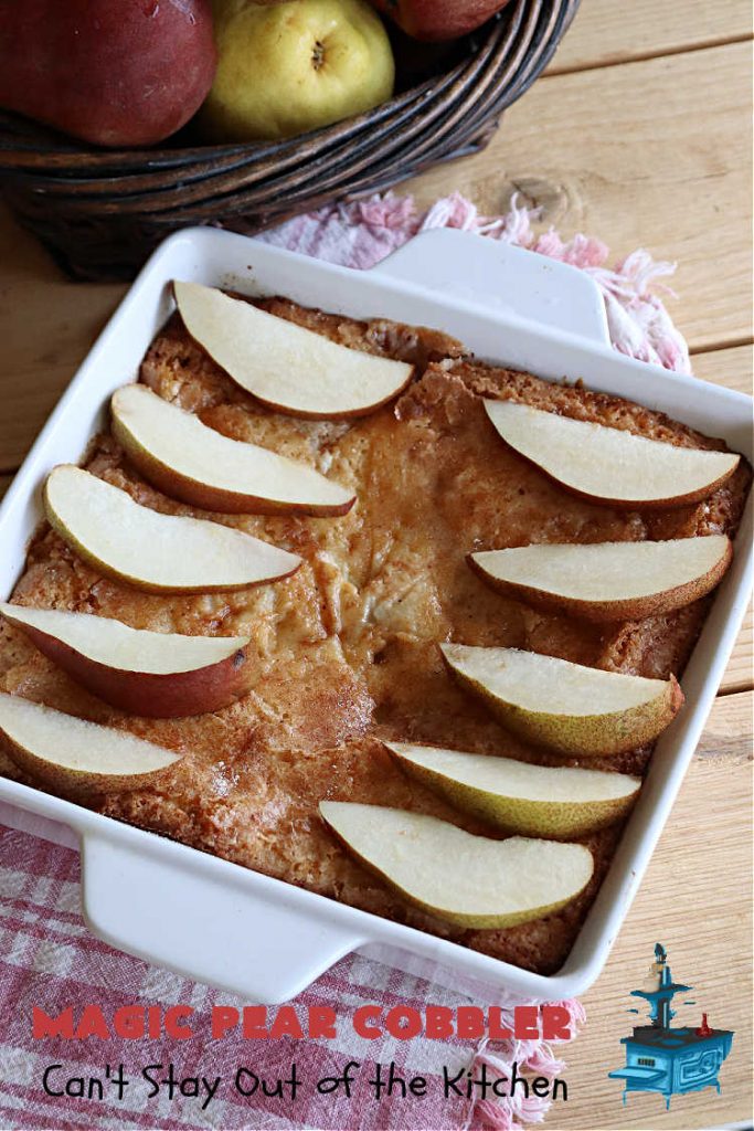 Magic Pear Cobbler | Can't Stay Out of the Kitchen | this fantastic #pear #cobbler is a layered #dessert that magically comes together while #baking! #Pears & #cinnamon provide wonderful flavor. Serve with #IceCream & it's even better! Great for family gatherings & picnics. #PearDessert #MagicPearCobbler