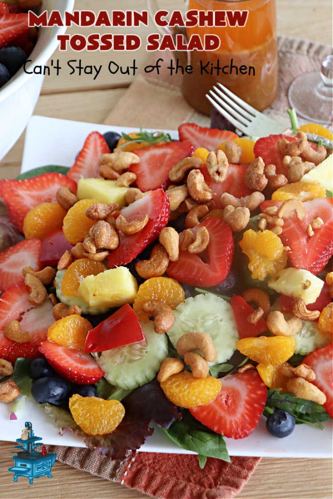 Mandarin Cashew Tossed Salad | Can't Stay Out of the Kitchen | this is a fantastic #TossedSalad for company or #holiday dinners. The #salad includes #blueberries #MandarinOrangeSegments, #cashews, #pineapple & #strawberries in a #HoneyLimeDressing. It's festive & beautiful along with being #healthy, #vegan & #GlutenFree. #MandarinCashewTossedSalad