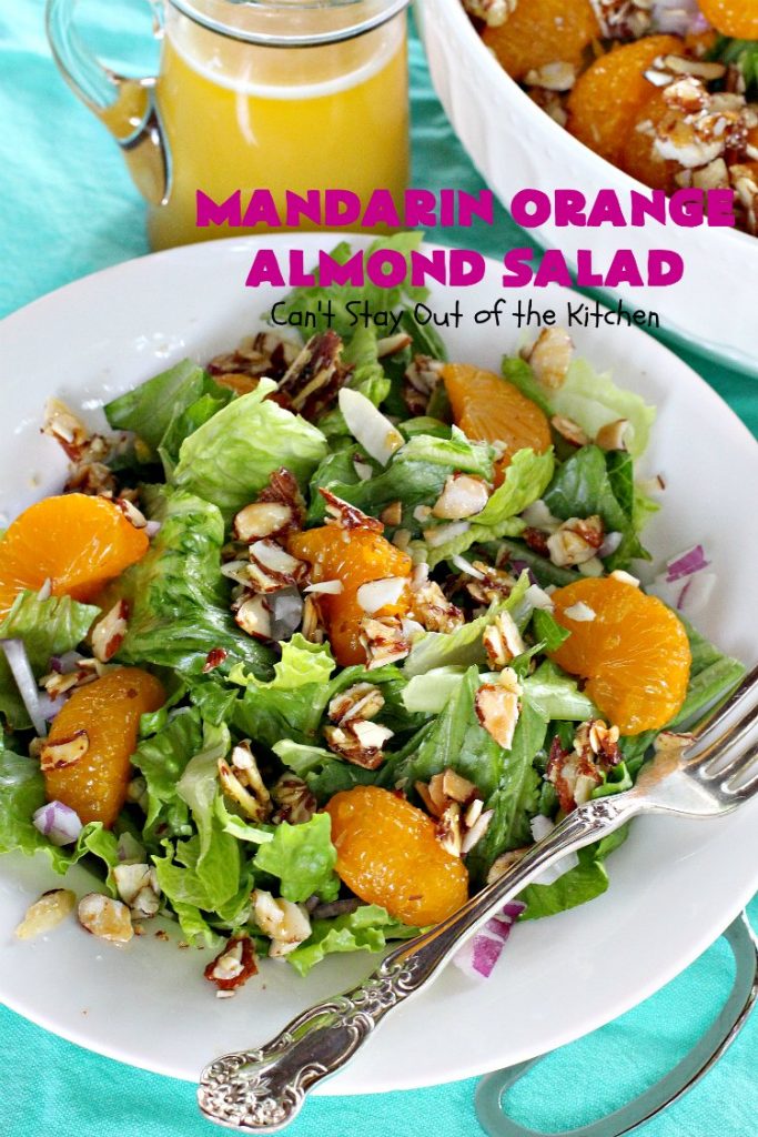 Mandarin Orange Almond Salad | Can't Stay Out of the Kitchen | this delightful #salad uses #MandarinOranges & glazed #almonds. It's festive & easy enough for company or #holiday dinners like #FathersDay. #Oranges #GlutenFree #MandarinOrangeAlmondSalad #MandarinOrangeSalad #Vegan 