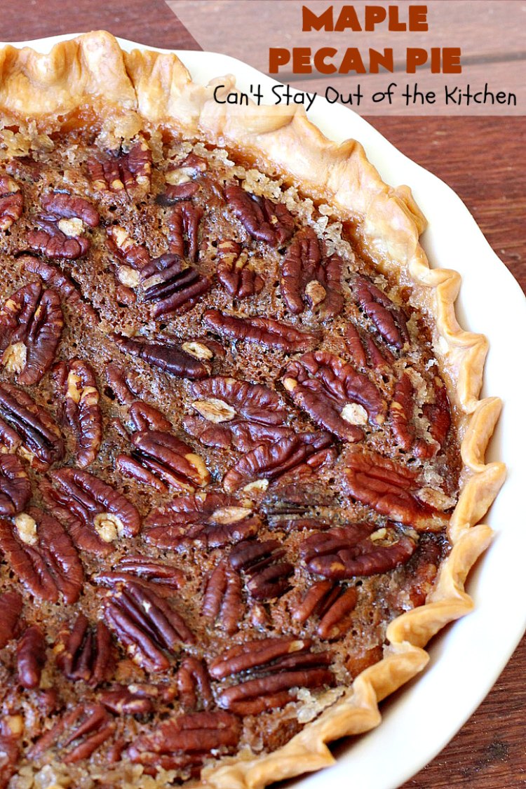 Maple Pecan Pie | Can't Stay Out of the Kitchen | this #PecanPie is dynamite! It's made with #MapleSyrup instead of corn syrup. It's rich, heavenly and so very decadent. Enjoy this #pie for #Christmas, other #holidays or your next special occasion. #dessert #PecanDessert #MaplePecanPie
