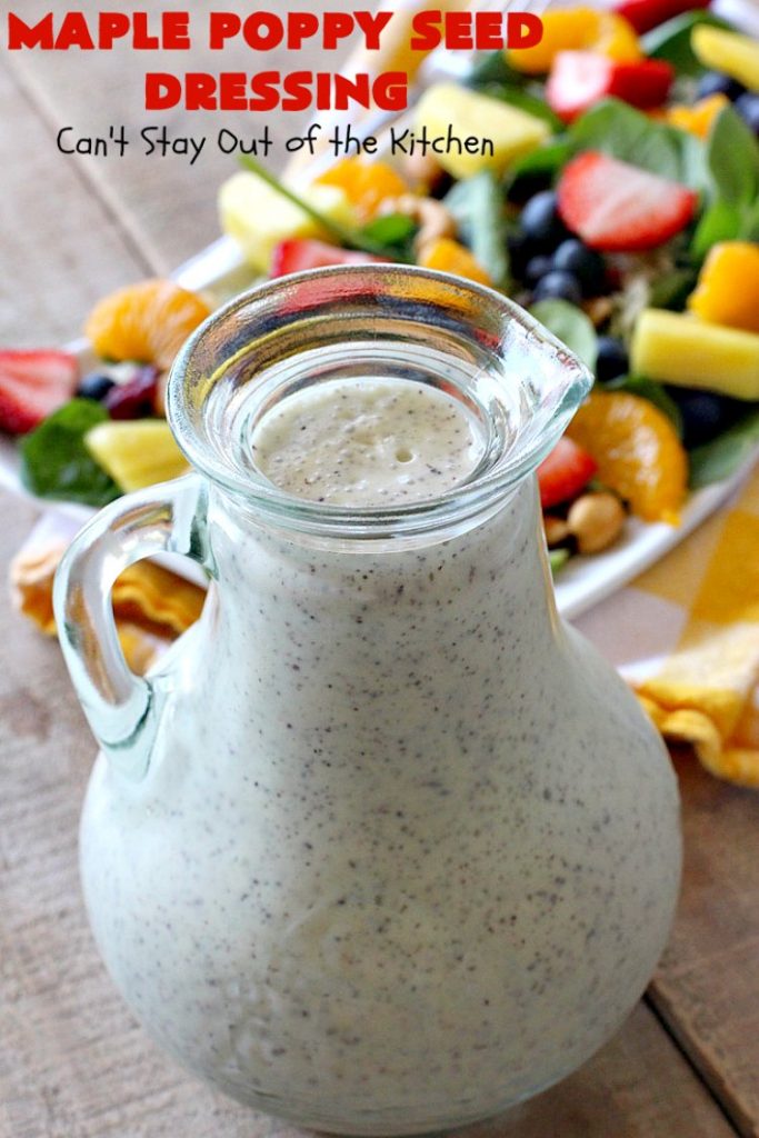 Maple Poppy Seed Dressing | Can't Stay Out of the Kitchen | this is a delicious, #healthy #SaladDressing with NO oil & NO sugar. It uses #GreekYogurt & #MapleSyrup instead. Great with a #TossedSalad with #fruit in it. #GlutenFree #LowCalorie #HealthySaladDressingRecipe