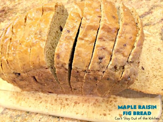 Maple Raisin Fig Bread | Can't Stay Out of the Kitchen | This delicious home-baked #bread is absolutely wonderful. It's made with #raisins, dried #figs & #maple flavoring. It's incredibly easy since it's made in the #Breadmaker! Terrific for #breakfast or as a dinner bread. #HomemadeBread #MapleRaisinFigBread #BreadmakerBread
