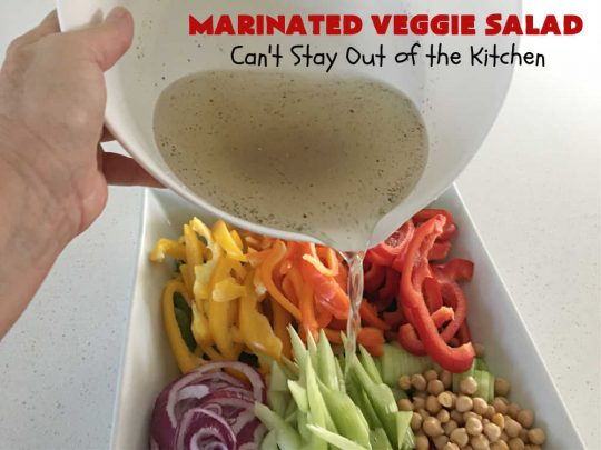 Marinated Veggie Salad | Can't Stay Out of the Kitchen | this fantastic #MarinatedSalad #recipe includes lots of fresh, crispy, crunchy veggies and a delicious homemade #SaladDressing (marinade) that uses NO oil. It's #vegan, #GlutenFree & a delightful #salad option for any company meal including #holidays. #tomatoes #chickpeas #carrots #cucumber #broccoli #SugarSnapPeas #BellPeppers #MarinatedVeggieSalad