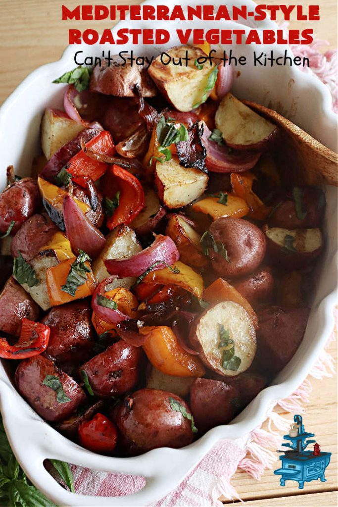 Mediterranean-Style Roasted Vegetables | Can't Stay Out of the Kitchen | this fantastic #RoastedVegetables #recipe is the perfect accompaniment to #fish, #steaks, #PorkChops or #LambChops. It's easy to toss together for weeknight dinners too. The combination of flavors is so mouthwatering & irresistible, you'll want seconds! #RedPotatoes #vegetables #BellPeppers #basil #Mediterranean #GlutenFree #vegan #LowCalorie #healthy #MediterraneanStyleRoastedVegetables