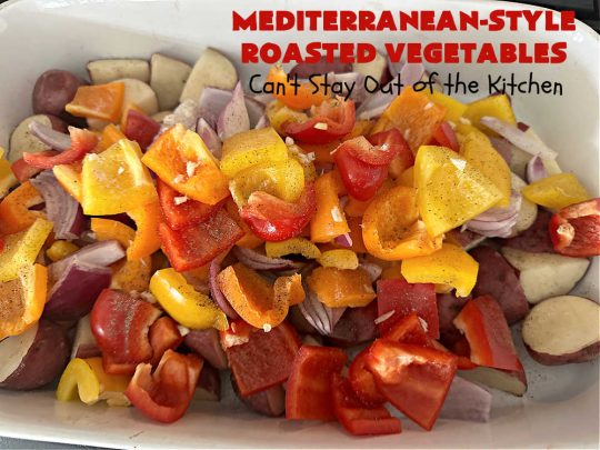 Mediterranean-Style Roasted Vegetables | Can't Stay Out of the Kitchen | this fantastic #RoastedVegetables #recipe is the perfect accompaniment to #fish, #steaks, #PorkChops or #LambChops. It's easy to toss together for weeknight dinners too. The combination of flavors is so mouthwatering & irresistible, you'll want seconds! #RedPotatoes #vegetables #BellPeppers #basil #Mediterranean #GlutenFree #vegan #LowCalorie #healthy #MediterraneanStyleRoastedVegetables