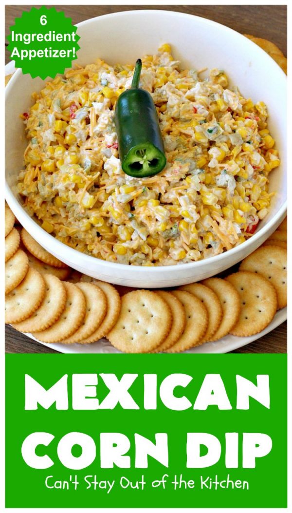 Mexican Corn Dip – Can't Stay Out of the Kitchen