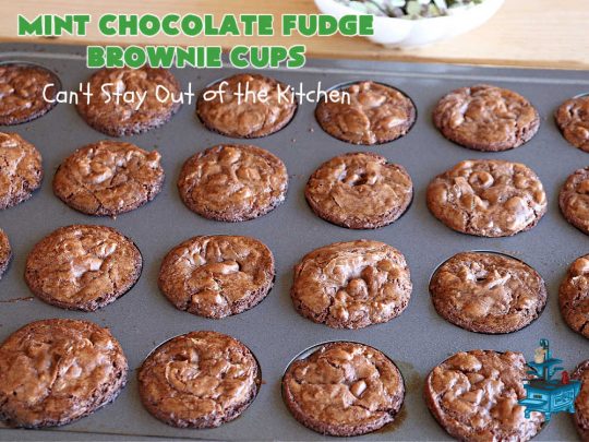 Mint Chocolate Fudge Brownie Cups | Can't Stay Out of the Kitchen | These luscious #brownies include #cocoa, #ChocolateChips, a #SemiSweetChocolateBakingBar & #MintFudgeFlavoredBakingChips (like #AndesMints!) They are so delectable you'll be swooning over every bite. Perfect for #tailgating, a #potluck, #BackyardBarbecue or #ChristmasCookieExchange. #chocolate #MintChocolate #MintChocolateFudgeBrownieCups