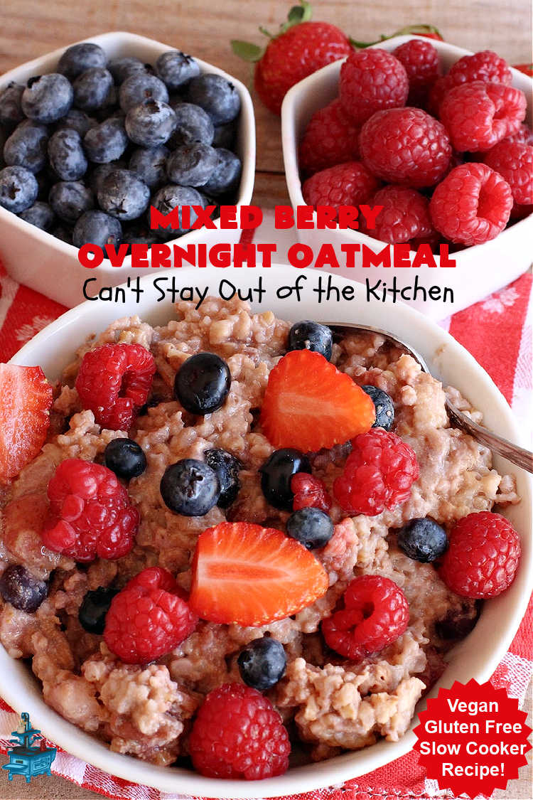 Mixed Berry Overnight Oatmeal | Can't Stay Out of the Kitchen | this delightful #oatmeal is filled with fresh #strawberries, #raspberries, #blueberries & #HoneyGlazedPecans. It's a fantastic way to enjoy #SteelCutOats & have a healthier #vegan, #GlutenFree #breakfast option. Make up in advance & microwave individual servings or make up for a weekend, #holiday or company breakfast. #oatmeal #OvernightOatmeal #HolidayBreakfast #MixedBerries #pecans #MixedBerryOvernightOatmeal #crockpot #SlowCooker #SlowCookerBreakfast