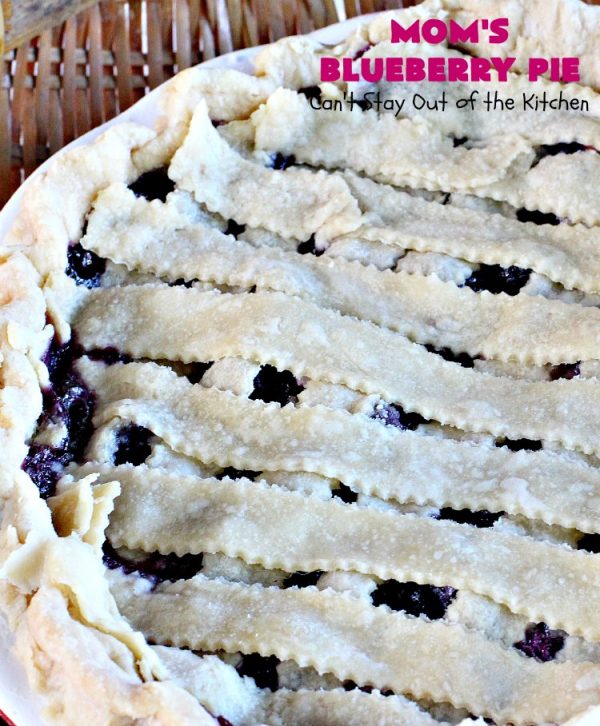 Mom’s Blueberry Pie – Can't Stay Out of the Kitchen