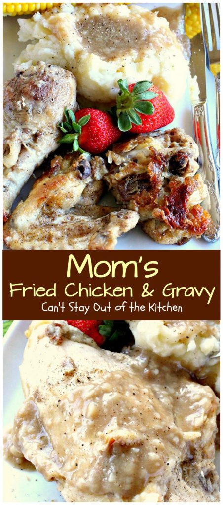 Mom's Fried Chicken and Gravy | Can't Stay Out of the Kitchen