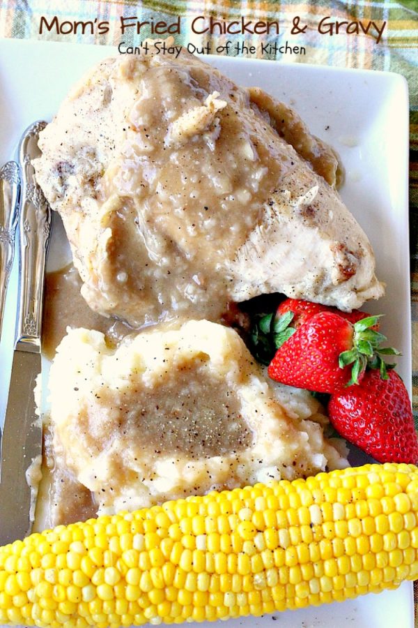 Mom’s Fried Chicken and Gravy – Can't Stay Out of the Kitchen