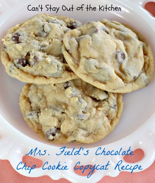 Mrs. Field's Chocolate Chip Cookie Copycat Recipe | Can't Stay Out of the Kitchen | amazing #copycatrecipe for #chocolatechipcookies. #chocolate #cookie #dessert