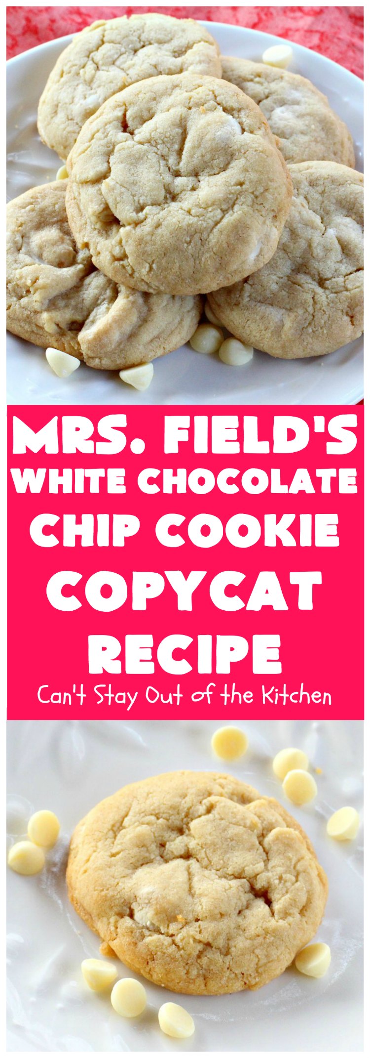 Mrs. Field's White Chocolate Chip Cookie Copycat Recipe | Can't Stay Out of the Kitchen