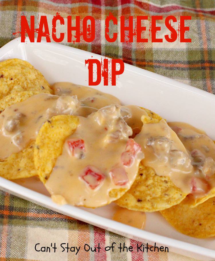 Nacho Cheese Dip - Can't Stay Out of the Kitchen