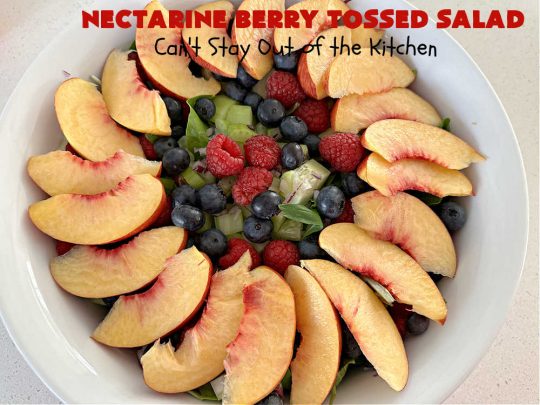 Nectarine Berry Tossed Salad | Can't Stay Out of the Kitchen | Captivate your senses with this fantastic #TossedSalad #recipe. It includes #nectarines, #blueberries, #raspberries, #FetaCheese, #HoneyRoastedPecans (roasted in butter!), & a delicious homemade #SaladDressing that also includes #nectarines & #healthy ingredients. #GlutenFree #salad #NectarineBerryTossedSalad