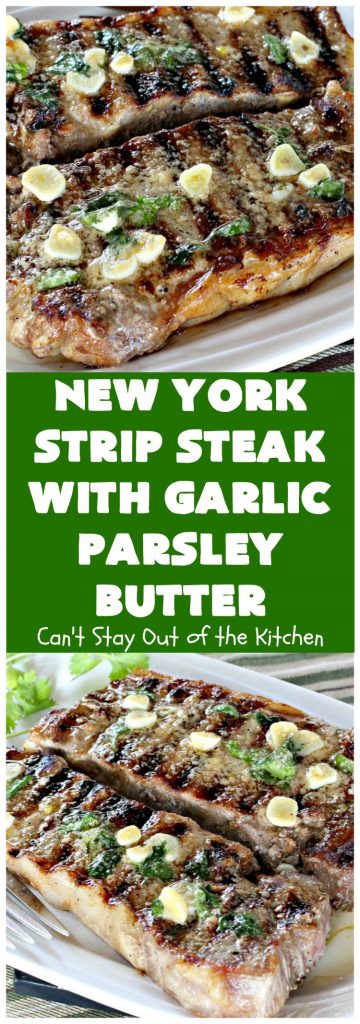 New York Strip Steak with Garlic Parsley Butter | Can't Stay Out of the Kitchen