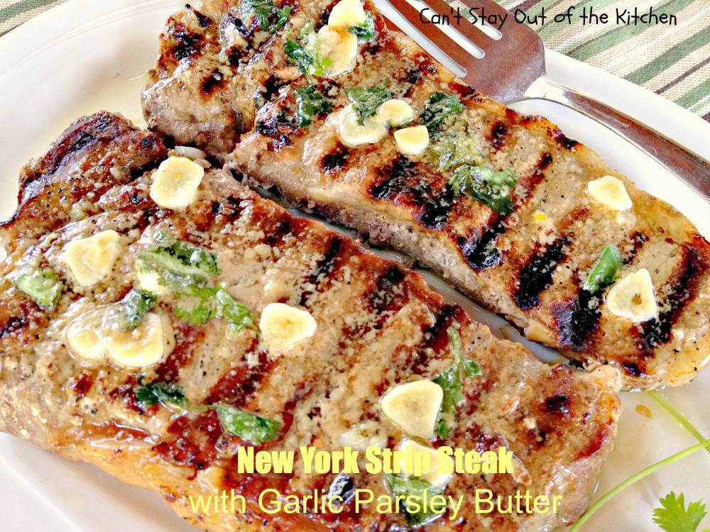 New York Strip Steak with Garlic Parsley Butter IMG_4024 Can't Stay