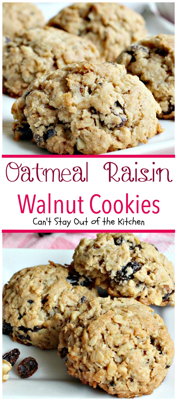 Oatmeal Raisin Walnut Cookies | Can't Stay Out of the Kitchen