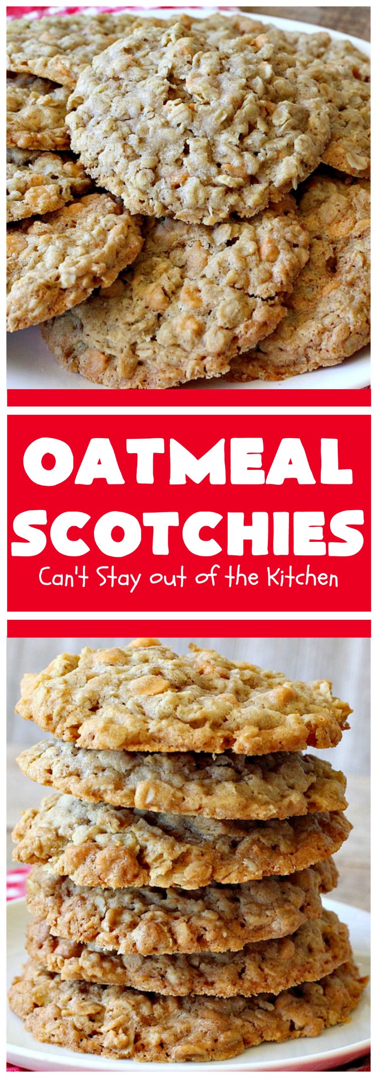 Oatmeal Scotchies | Can't Stay Out of the Kitchen
