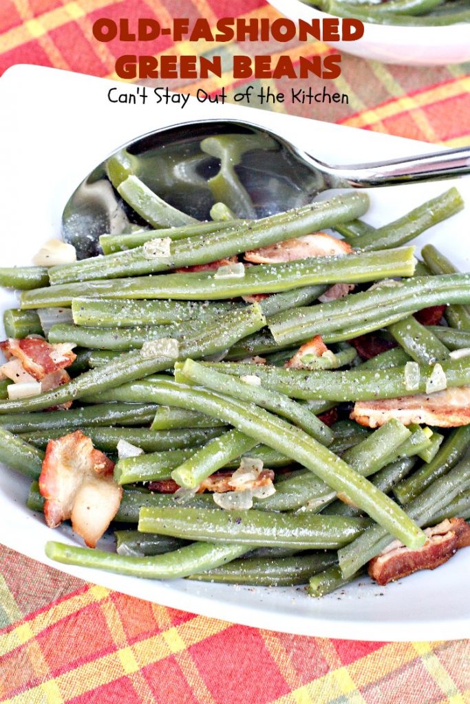 Old-Fashioned Green Beans | Can't Stay Out of the Kitchen | my Mom's simple & easy recipe. Her's is made with #bacon. Great side dish for family dinners, #FathersDay & other #holidays. #greenbeans #glutenfree
