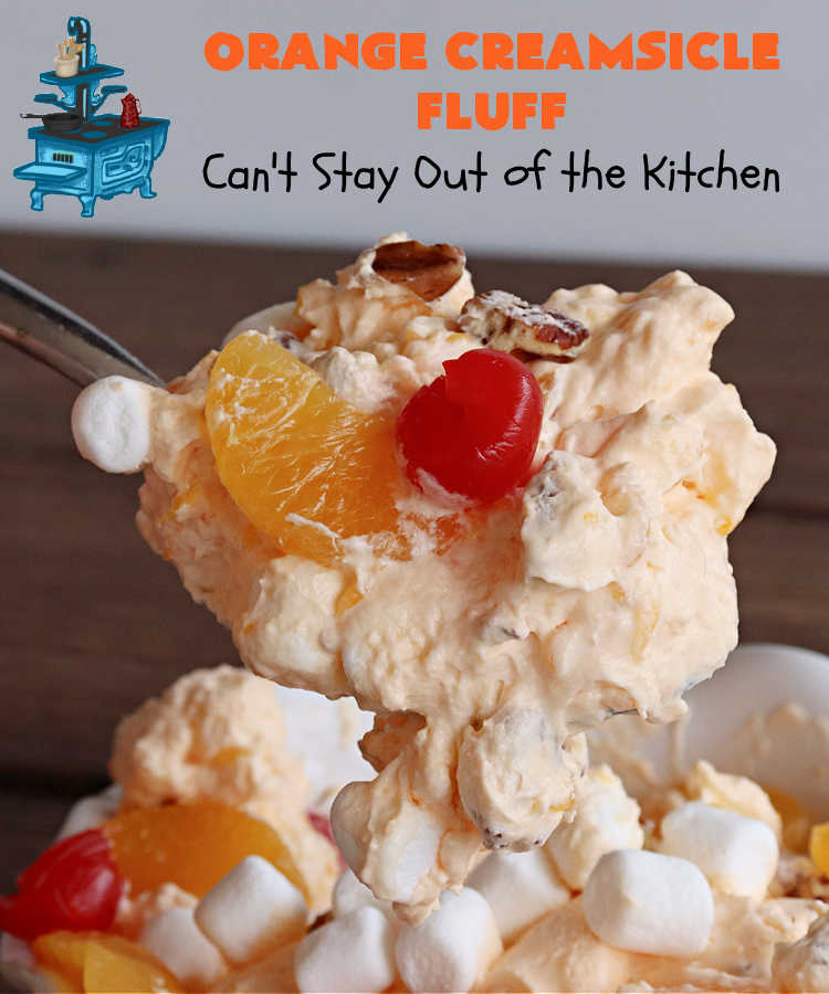 Orange Creamsicle Fluff | Can't Stay Out of the Kitchen | this fluffy #FruitSalad is outrageously good! It's smooth & creamy & tastes like eating #OrangeCreamsicle. #OrangeExtract makes it just pop in flavor. Terrific for company or #holiday dinners like #Easter, #MothersDay or #FathersDay. #pecans #marshmallows #MandarinOranges #MaraschinoCherries #OrangeCreamsicleFluffOrange Creamsicle Fluff | Can't Stay Out of the Kitchen | this fluffy #FruitSalad is outrageously good! It's smooth & creamy & tastes like eating #OrangeCreamsicle. #OrangeExtract makes it just pop in flavor. Terrific for company or #holiday dinners like #Easter, #MothersDay or #FathersDay. #pecans #marshmallows #MandarinOranges #MaraschinoCherries #OrangeCreamsicleFluff
