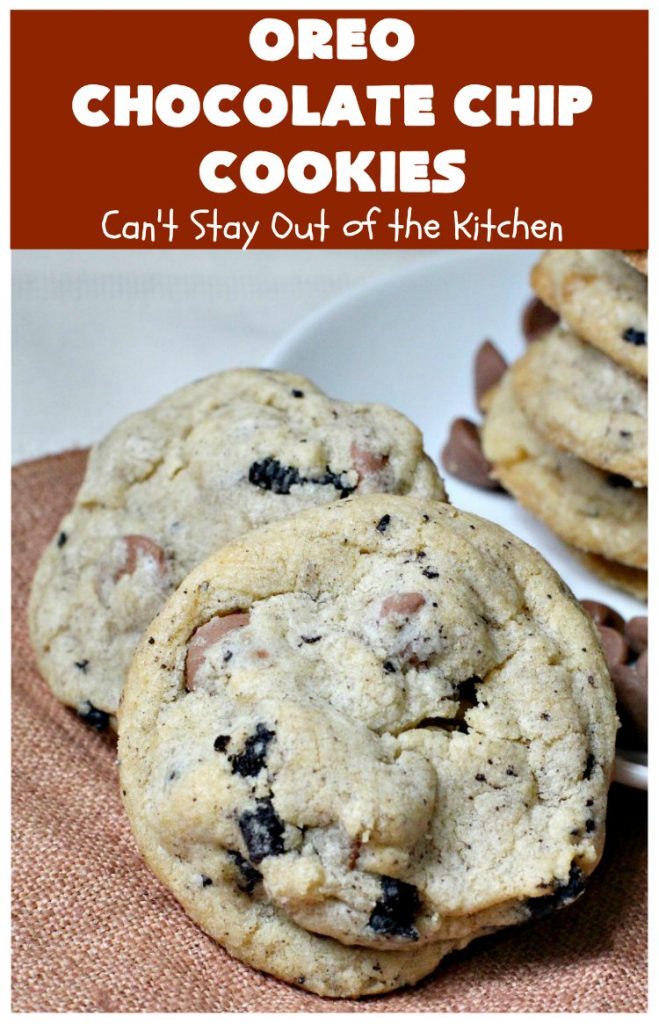 Oreo Chocolate Chip Cookies | Can't Stay Out of the Kitchen | these outrageous #cookies are insanely good. If you need a #chocolate fix, this is the #dessert to try! Great for #tailgating, potlucks & #holiday parties, too. #Oreos #ChocolateDessert #OreoDessert #ChocolateChips #OreoChocolateChipCookies