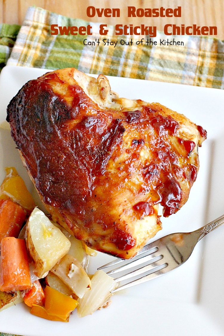 Oven Roasted Sweet and Sticky Chicken – Can't Stay Out of the Kitchen