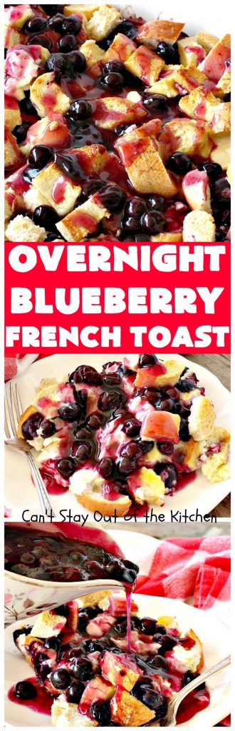 Overnight Blueberry French Toast | Can't Stay Out of the Kitchen