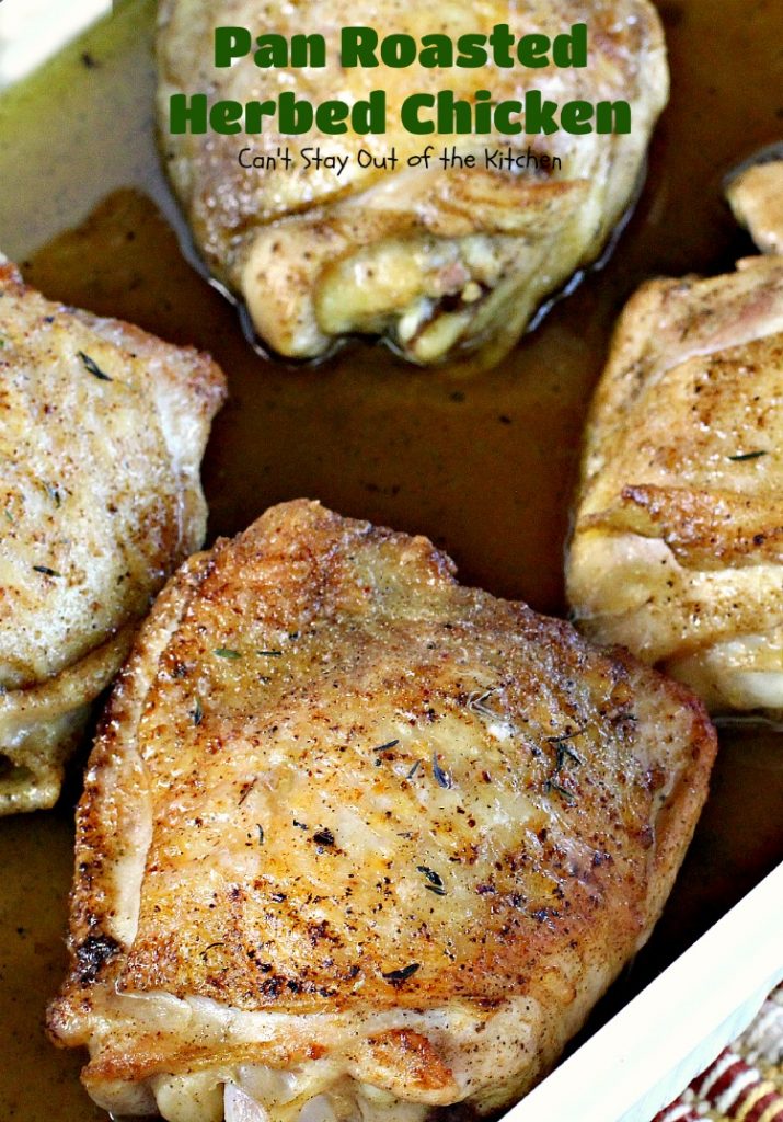 Pan Roasted Herbed Chicken | Can't Stay Out of the Kitchen | easy, simple & delectable #chicken entree that's healthy, low calorie and #glutenfree.