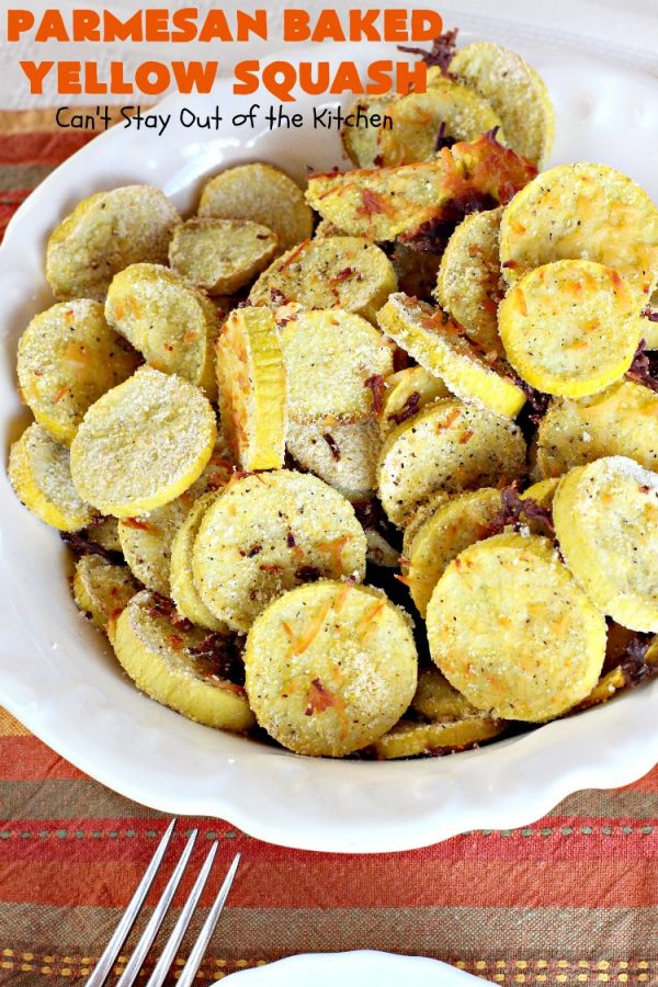 Parmesan Baked Yellow Squash – Can't Stay Out of the Kitchen