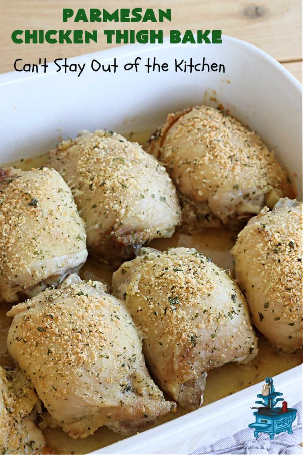 Parmesan Chicken Thigh Bake Can't Stay Out of the Kitchen