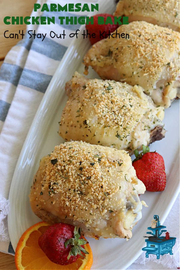 Parmesan Chicken Thigh Bake Can't Stay Out of the Kitchen
