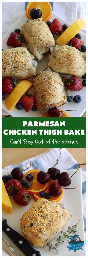 Parmesan Chicken Thigh Bake | Can't Stay Out of the Kitchen