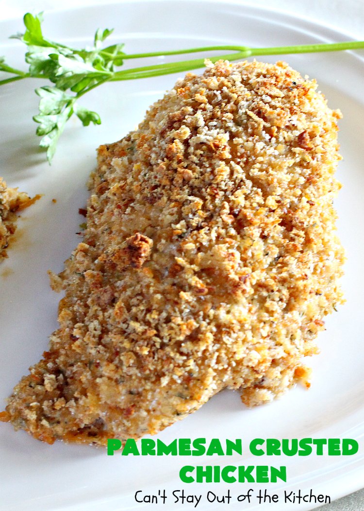 Parmesan Crusted Chicken – Can't Stay Out of the Kitchen
