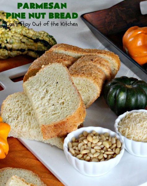 Parmesan Pine Nut Bread | Can't Stay Out of the Kitchen | this delicious #Italian style #bread is heavenly. It contains #PineNuts, #ItalianSeasoning & #ParmesanCheese. Because it's made in the #Breadmaker it's quick & easy to prepare. Terrific #DinnerBread for company or #holidays. #HomemadeBread #ParmesanPineNutBread