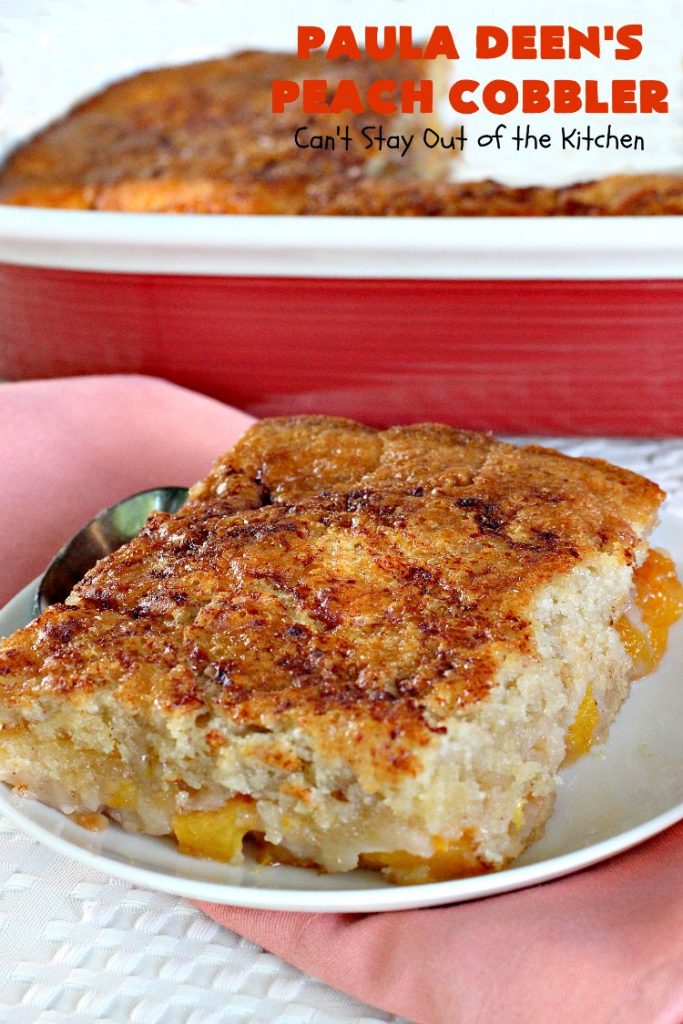 Paula Deen's Peach Cobbler | Can't Stay Out of the Kitchen | fabulous #PaulaDeen recipe. Delicious #cobbler to make for any summer #dessert. #peaches #peachcobbler
