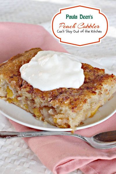 Paula Deen's Peach Cobbler | Can't Stay Out of the Kitchen | quick and easy #peachcobbler that's loaded with #peaches and has a magical crust. #dessert #cobbler